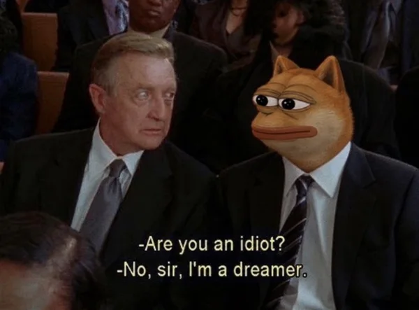 Doge Pepe movie scene captioned No sir, I am a dreamer