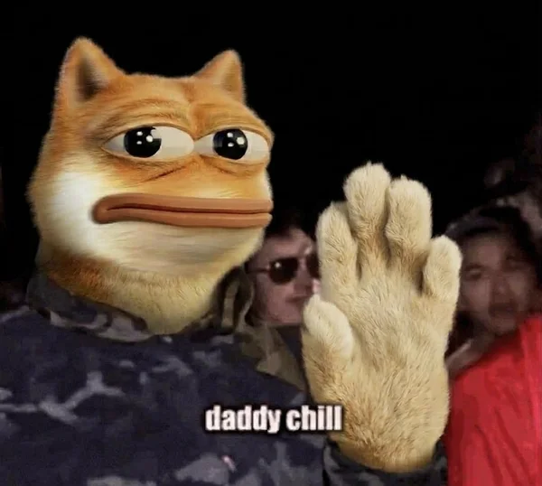 Doge Pepe raising a hand captioned Daddy chill